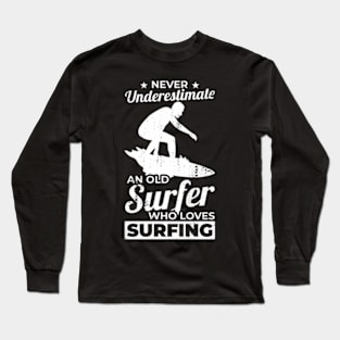 Never Underestimate An Old Surfer Surfing Grandpa Long Sleeve T-Shirt